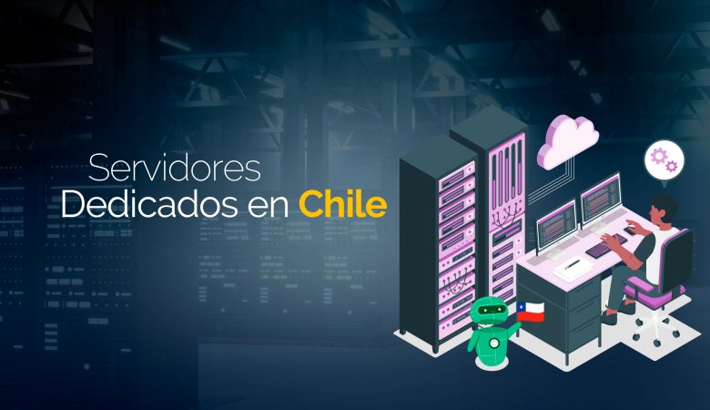 Servidores Dedicados en Chile